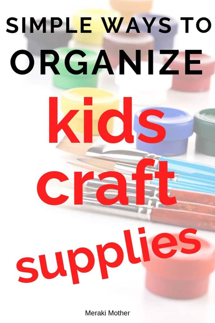 Children's art station organization - 10 simple ways to organize kids arts  and crafts supplies - Meraki Mother
